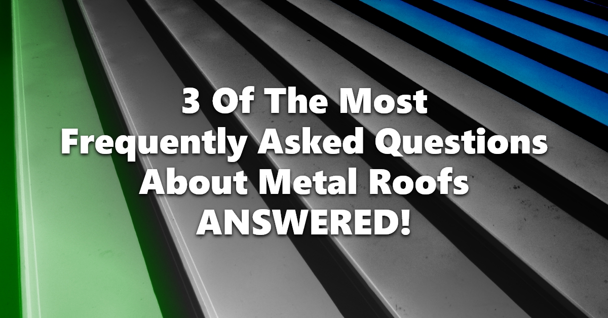 The Most Frequently Asked Questions About Metal Roofing | Vertex